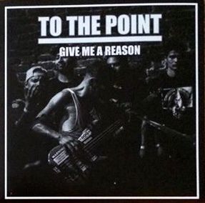 To The Point - Give Me A Reason - 7